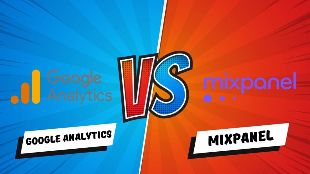 Google Analytics vs Mixpanel: A Detailed Comparison