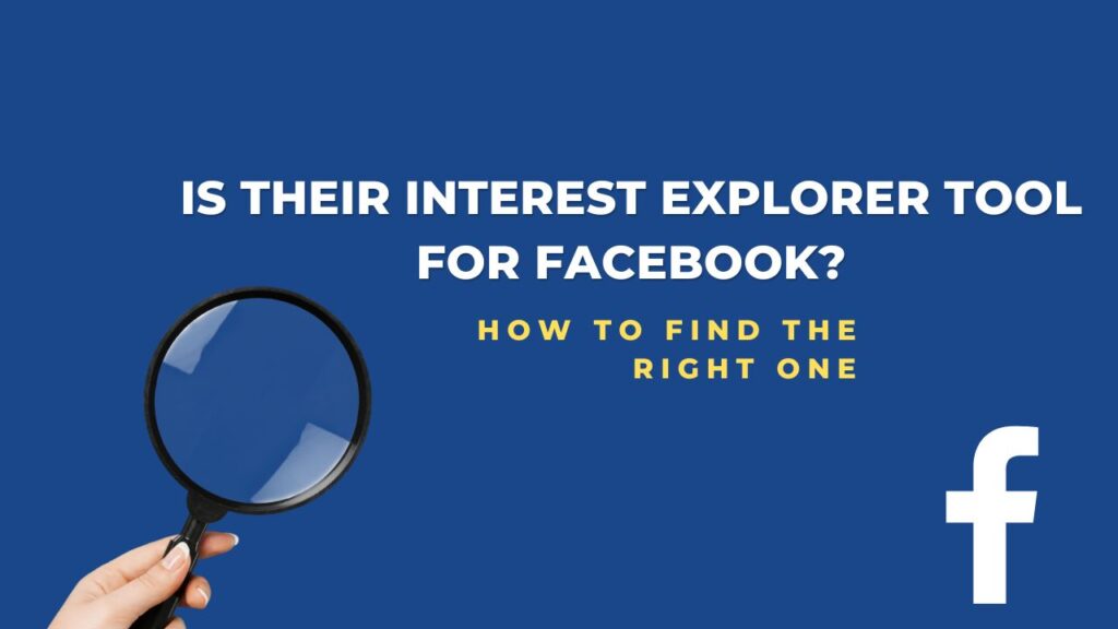 interest Explorer tool for Facebook